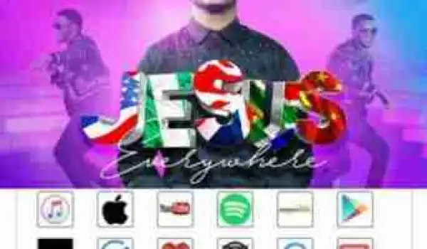 Joe Praize - Jesus Everywhere